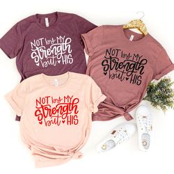 not by my strength but his shirt,christian shirt,gift shirt,religious shirt,christian tee for women,christian shirts for