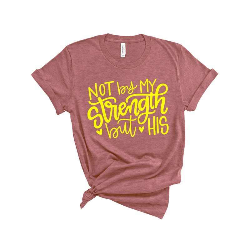 Not By My Strength But His Shirt,Christian Shirt,Gift Shirt,Religious Shirt,Christian Tee for Women,Christian Shirts for Women,Bible Shirt - 2.jpg