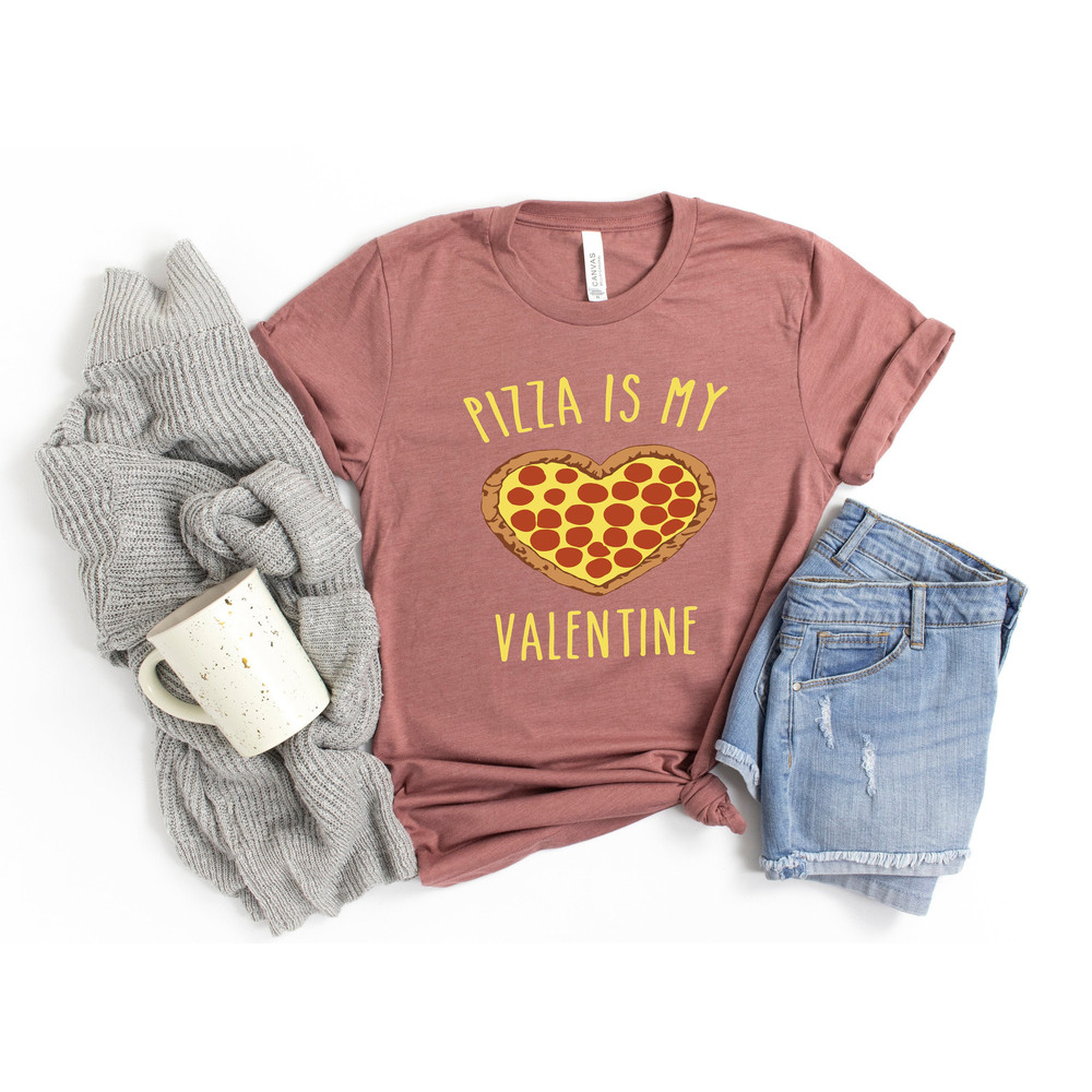 Pizza Is My Valentine Shirt, Pizza Shirt, Funny Valentine's Shirt, Valentine's Day Shirt, Pizza My Heart, Funny Pizza Shirt, I Love Pizza - 1.jpg
