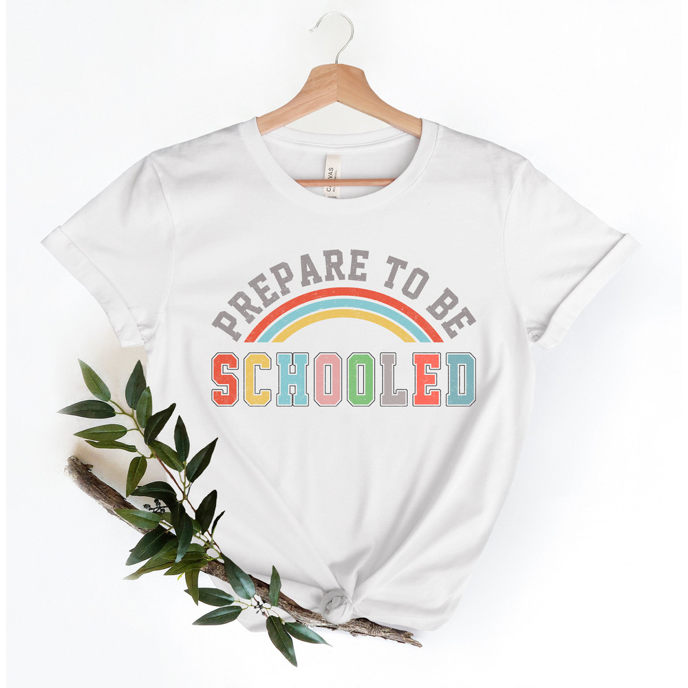 Prepare To Be Schooled Shirts,Teach Love Inspire Shirt,Back To School Shirt,Teacher Tee,Teacher Appreciation Tee,1st day of school - 5.jpg