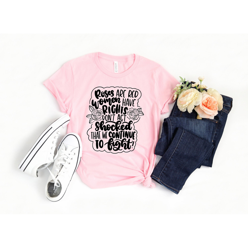 Roses Are Red Women's Rights Shirt,Feminist Shirt,Uterus Pro Choice Shirt,Women Power Tee,Women Rights,Stop Abortion Ban - 3.jpg