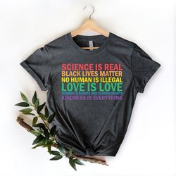 science is real shirt, black lives matter, black lives matter shirt, womens rights, womens rights tshirts, kindness shir