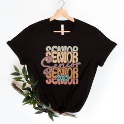 senior 2023 shirt, 2023 graduated shirt, 2023 class shirt, 2023 senior graduation shirt, cute senior shirts, senior clas
