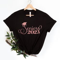 seniors 2023 graduate shirt, graduate shirts 2023, class of 2023 shirt,graduation shirt for woman,graduate party shirt,g