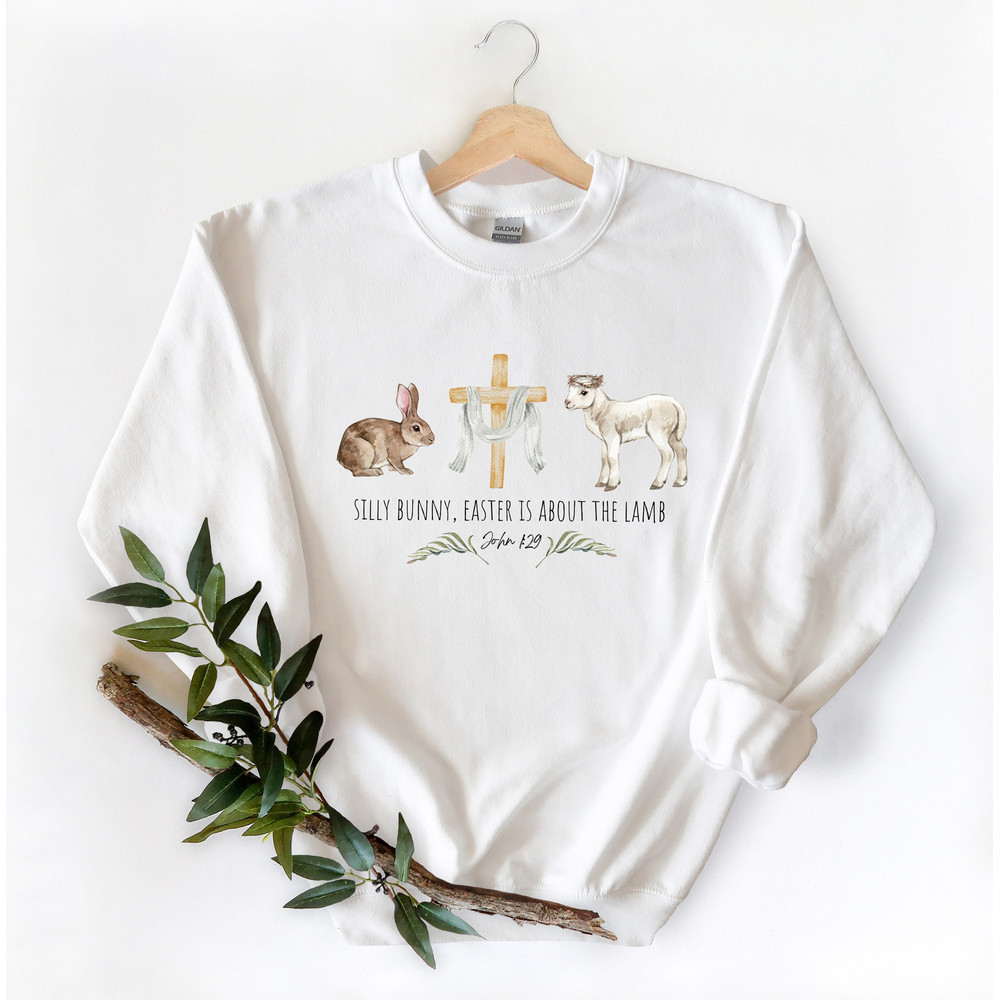 Silly Bunny Easter Is About The Lamb,Silly Bunny Shirt,Christian Easter Shirt,Bible Verse Shirt,Jesus Sweatshirt,Gift For Easter,Easter Tees - 3.jpg