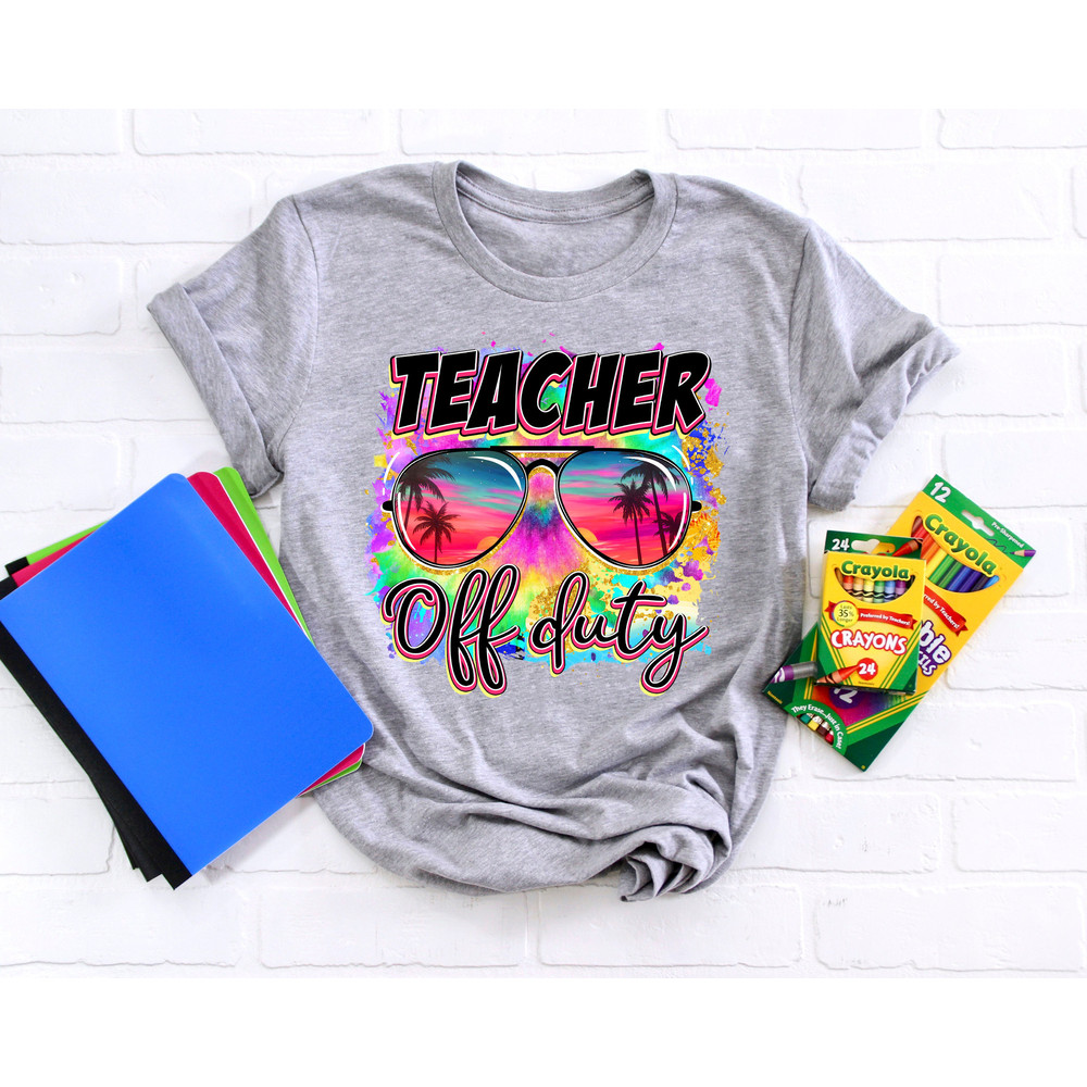 Teacher Off Duty Shirt,Teach Love Inspire Shirt, Back To School Shirt, First Grade Teacher Shirts, Teacher Appreciation Shirt,Teacher Gift - 1.jpg
