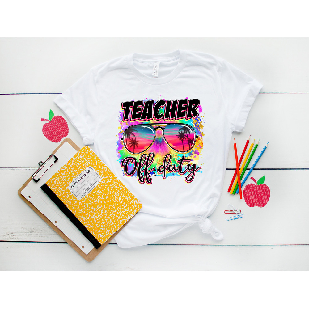 Teacher Off Duty Shirt,Teach Love Inspire Shirt, Back To School Shirt, First Grade Teacher Shirts, Teacher Appreciation Shirt,Teacher Gift - 3.jpg