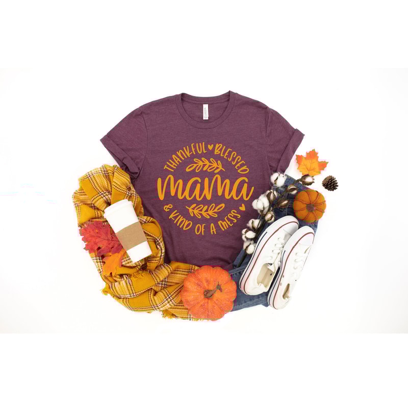 Thankful Mama Shirt,Thankful Shirt,Thanksgiving Shirt,Mom Shirt,Women's Fall Shirt,Grateful Thankful Blessed Shirt,Thanksgiving Mom Gift - 2.jpg