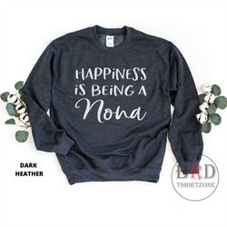 nona sweatshirt, gift for nona, new grandma gift, mothers day gift, gift from grandkids, happiness is being a nona, baby