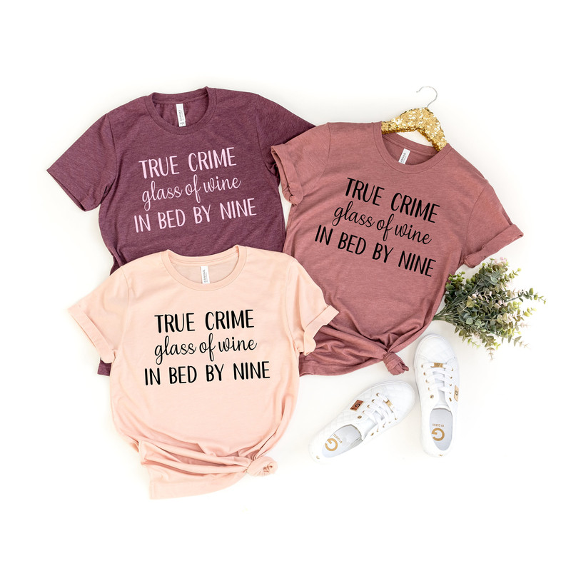 True Crime Glass Of Wine In Bed By Nine Shirt Wine lover Gift Shirt,Mom Gift,Gift Idea - 1.jpg
