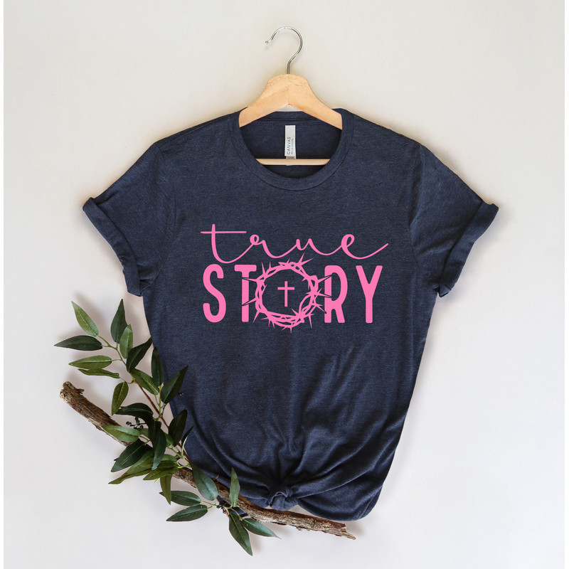 True Story Easter Shirt,Christian Easter Shirt,Easter Shirt For Woman,Easter is for Jesus Shirt,Easter Shirt,Easter Family Shirt,Womens Tee - 2.jpg