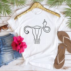 uterus finger shirt,feminist shirt,uterus pro choice shirt,women power tee,women rights,stop abortion ban,angry uterus s