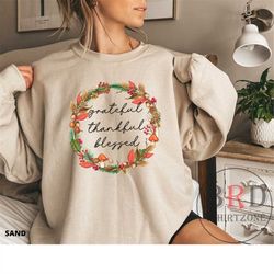 grateful thankful blessed, sweatshirt for thanksgiving, thanksgiving party sweater, cute thanksgiving gift for her, fami