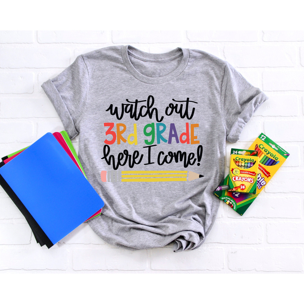 Watch Out Third Grade Here I Come Shirt,Back To School Shirt,First Grade Teacher Tee,Teacher Appreciation Tee,1st day of school,School Shirt - 4.jpg