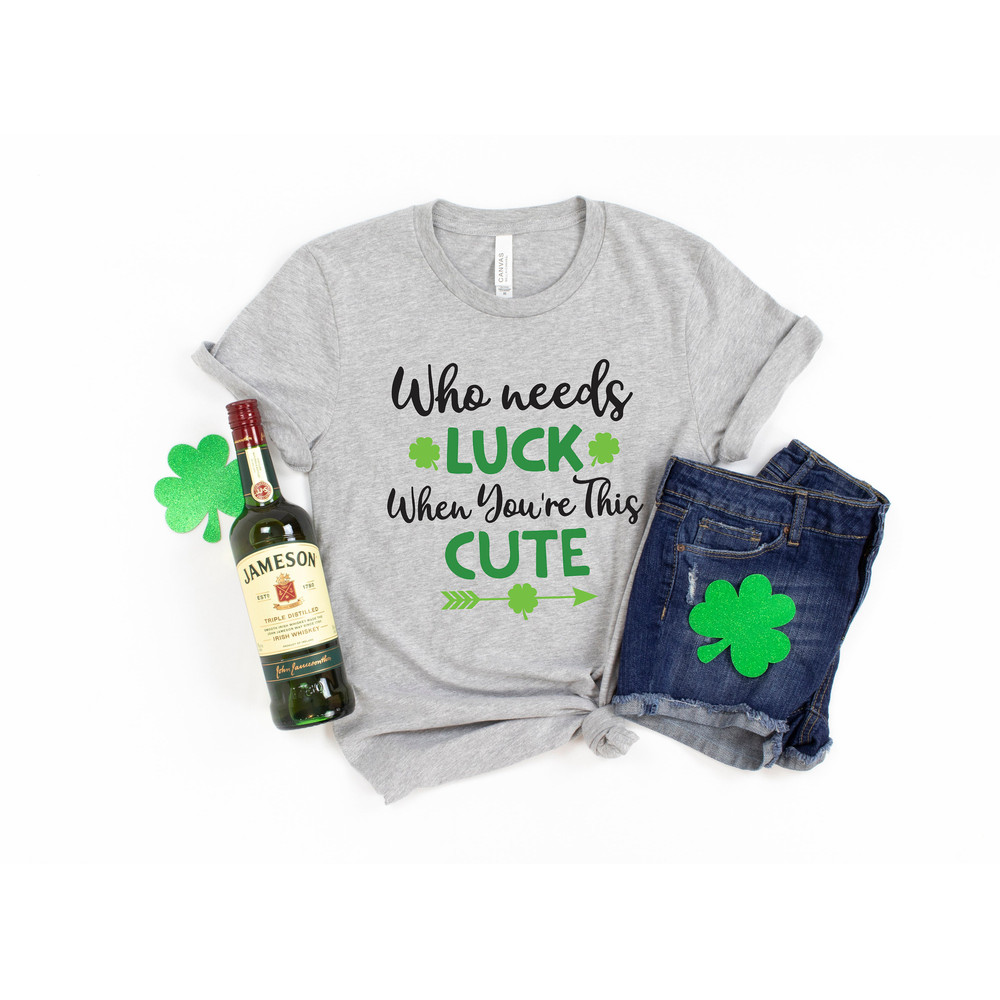Who Needs Luck When You're This Cute Shirt,Lucky Shirt,Lucky Me Shirt,Irish Shirt,Leopard Print Shirt,Kiss Me Shirt,St Patricks Tee - 2.jpg