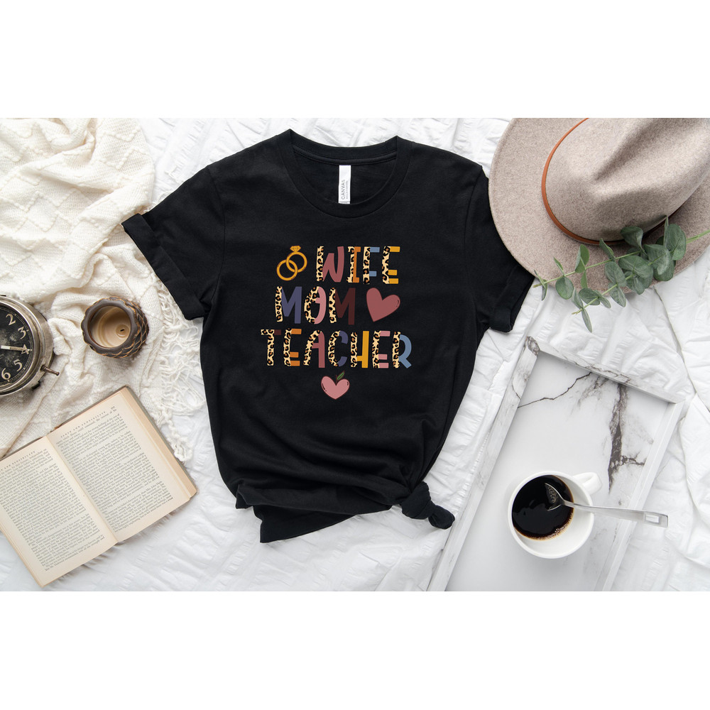 Wife Mom Teacher Shirt,Teacher Gift,Teacher Tee,Elementary School Teacher Shirt,Kindergarten Teacher Shirt,Wife Mom Shirt,Mother Day Shirt - 4.jpg