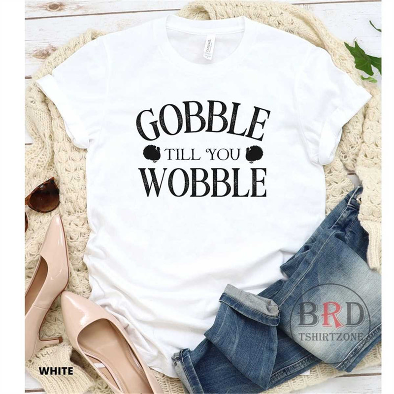 MR-176202381718-thanksgiving-shirt-gobble-till-you-wobble-thanksgiving-white.jpg