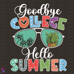 goodbye college hello summer svg, trending svg, goodbye college svg, hello summe