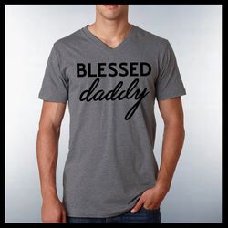 blessed daddy shirt, blessed daddy vneck t-shirt, husband and wife tees