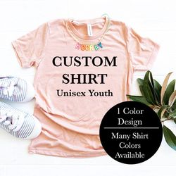 custom youth t-shirt, custom t-shirt, personalized unisex shirt, your own text