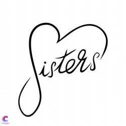 sisters heart svg, trending svg, sisters day svg, sister svg, family svg, sister