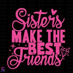 best sisters svg, trending svg, sisters day svg, best friend svg, awesome sister