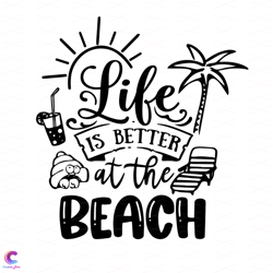 life is better at the beach svg, trending svg, summer svg, beach svg, sunshine s
