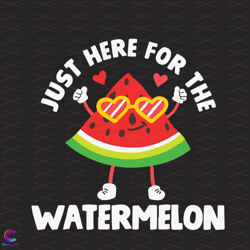 here for melon svg, trending svg, watermelon day svg, funny watermelon svg, wate