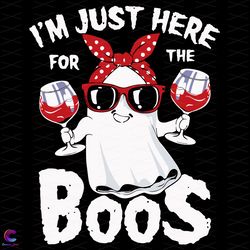 halloween ghost im just here for the boos ghost drink wine s