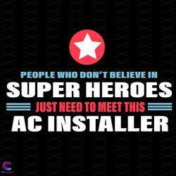 people who dont believe super hero ac installer svg, trendin