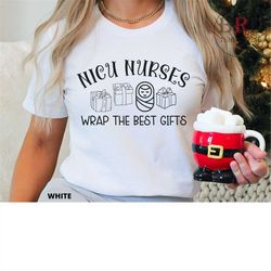 nicu nurse christmas shirt, nicu team christmas shirts, nicu nurses wrap the best gifts, labor and delivery nurse christ