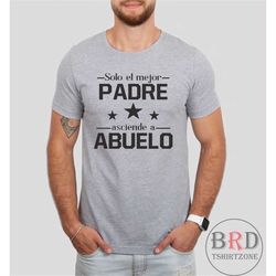 gift for abuelo, abuelo shirt, pregnancy announcement, spanish grandpa, baby announcement, solo el mejor padre asciende