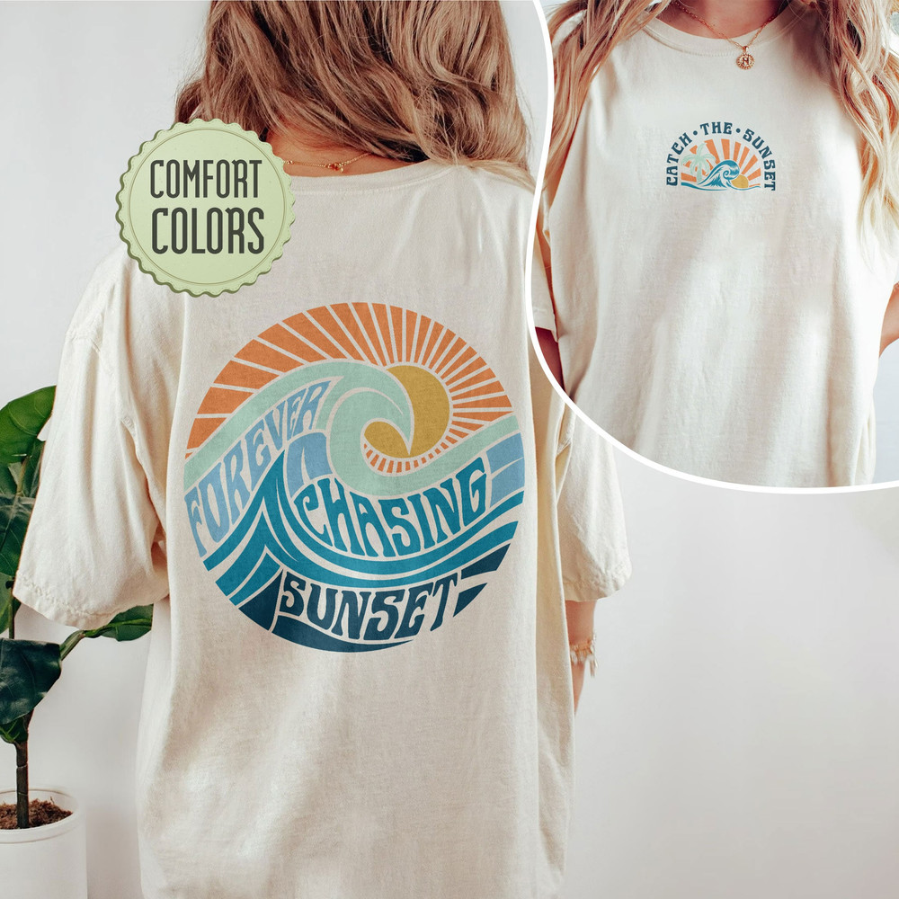 Forever Chasing Sunset Comfort Colors Shirt, Catch The Sunsets, Oversized Tee, Aesthetic Shirt, Sunset shirt, Beach Tee, Beach Vibe Shirt - 1.jpg