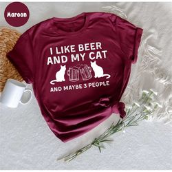 I Like Beer My Cat and Maybe 3 People T-Shirt, Beer Shirt, Drinking Beer T Shirt, Funny Beer Shirt, Funny Cat Lovers Gif