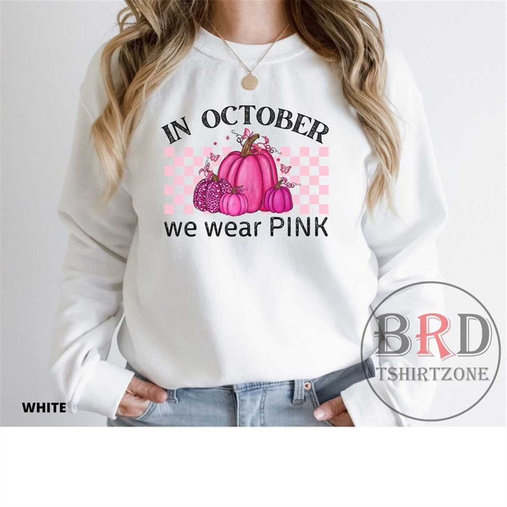 MR-176202393444-in-october-we-wear-pink-cancer-awareness-sweatshirt-pink-white.jpg