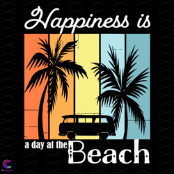 happiness is a day at the beach svg, trending svg, happiness