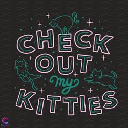 check out my kitties svg, trending svg, check out svg, kitti