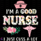 Im-A-Good-Nurse-I-Just-Cuss-A-Lot-Svg-TD1412021.png