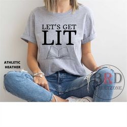 english teacher shirt, literature shirt, lets get lit, gift for teacher, reading t-shirt, teacher appreciation day gift,
