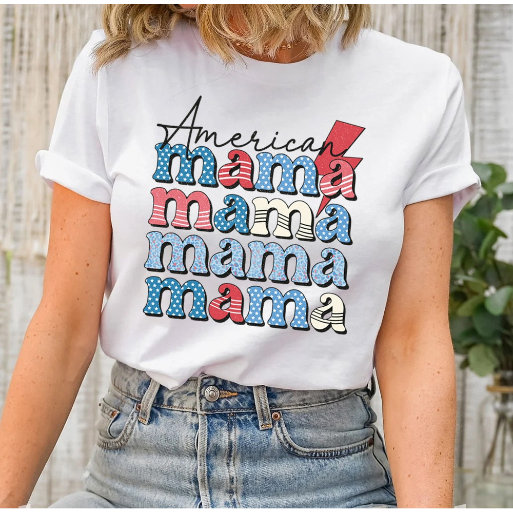 American Mama Shirt, Mom Shirt, Independence Day, 4th of July Shirt, American Memorial Day,4th July Shirt Women,Patriotic Shirt,Gift For Her - 4.jpg