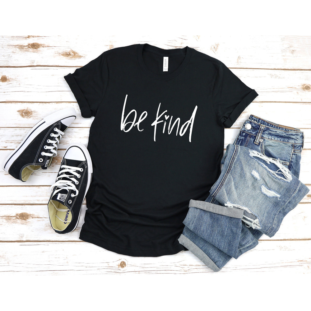 Be Kind Shirt, Be Kind T Shirt Inspirational Shirt, Be Kind, Kind TShirt, Be Kind Tee, Positive Quote Womens Unisex Shirt Graphic Tee Women - 2.jpg