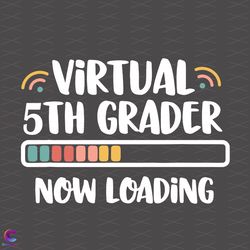 virtual 5th grader svg, back to school svg, grade loading svg, 5th gra