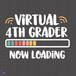 virtual 4th grader svg, back to school svg, grade loading svg, 4th gra