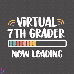 virtual 7th grader svg, back to school svg, grade loading svg, 7th gra