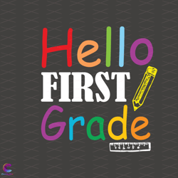 hello first grade svg, back to school svg, 1st grade svg, hello 1st gr