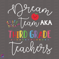dream team aka third grade teachers svg, back to school svg, dream tea