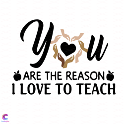 you are reason svg, back to school svg, love teach svg, teacher svg, b