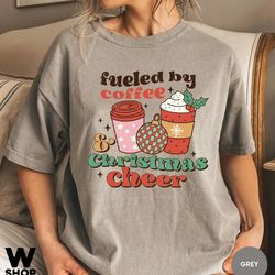 Comfort Colors Fueled by coffee and christmas cheer, Christmas t-shirt, Retro Xmas holiday apparel, Christmas Shirts, Re