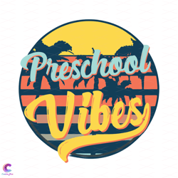 preschool vibes svg, back to school svg, preschool svg, school svg, te