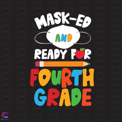 facemask ready for 4th grade svg, birthday svg, 4th grade svg, fourth